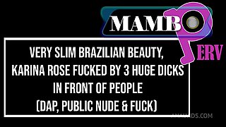 Very Slim Brazilian Beauty, Karina Rose Fucked By 3 Monster Cocks