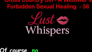 Cross Country Sin: a Widower's Forbidden Sexual Healing Part 36 - English Audio Sex Story
