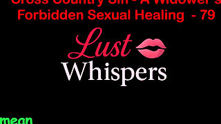 Cross Country Sin a Widower’s Forbidden Sexual Healing Part 79 - English Audio Sex Story