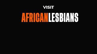 African Lesbian Girlfriends Kissing and Pussy Eating