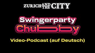Swingerparty Chubby - Video Podcast in German