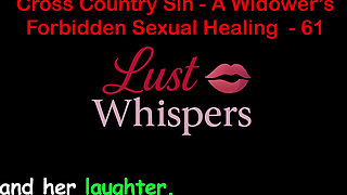 Cross Country Sin a Widower's Illicit Sexual Healing Part 61 - English Audio Sex Story