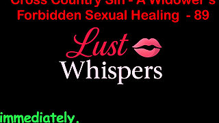 Cross Country Sin: a Widower's Illicit Sexual Healing Part 89 - English Audio Sex Story